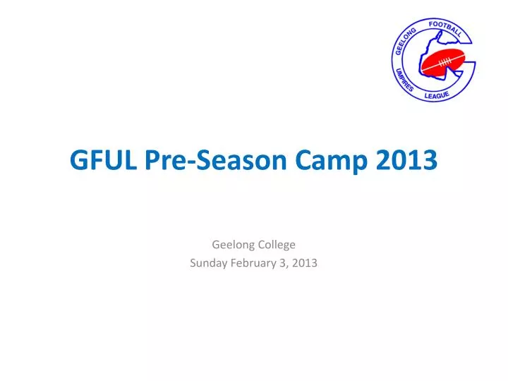 gful pre season camp 2013