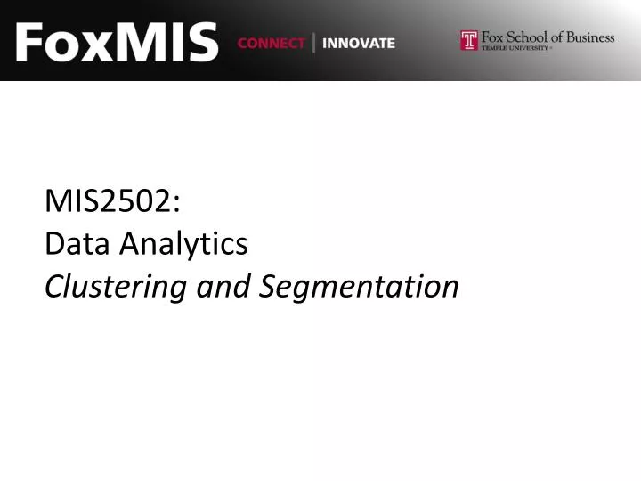mis2502 data analytics clustering and segmentation