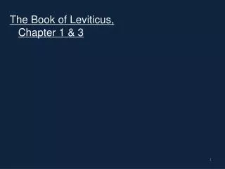 The Book of Leviticus, Chapter 1 &amp; 3