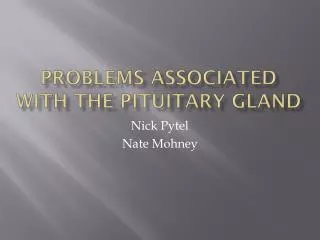 Problems Associated with the Pituitary Gland