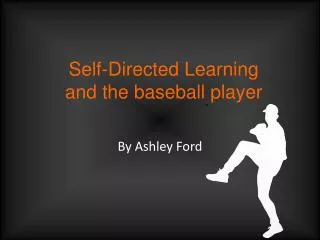 Self-Directed Learning and the baseball player