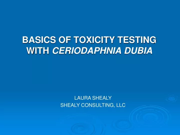 basics of toxicity testing with ceriodaphnia dubia