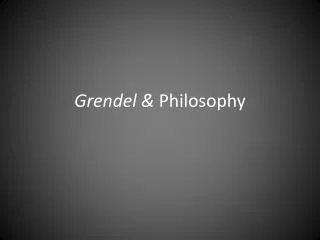 Grendel &amp; Philosophy