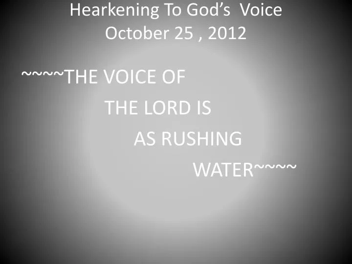 hearkening to god s voice october 25 2012