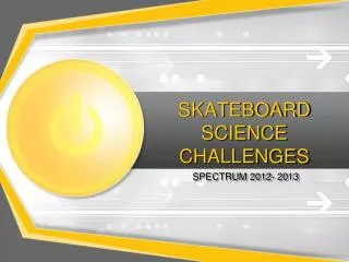 SKATEBOARD SCIENCE CHALLENGES