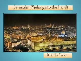 Jerusalem Belongs to the Lord!