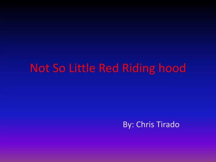 not s o little red riding hood