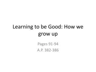 Learning to be Good: How we grow up