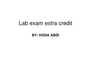 Lab exam extra credit BY: HODA ABDI