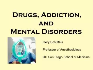 Drugs, Addiction, and Mental Disorders
