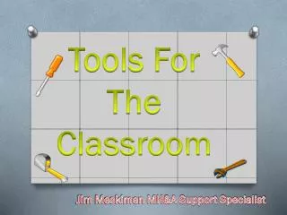 Tools For The Classroom
