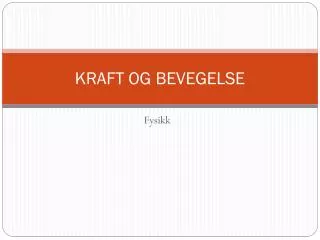 kraft og bevegelse