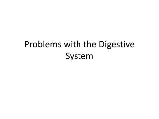 problems with the digestive system