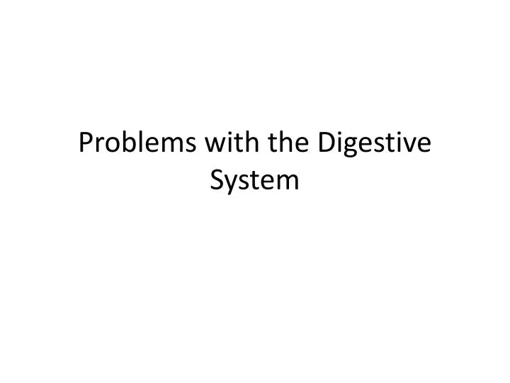 problems with the digestive system