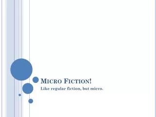 Micro Fiction!