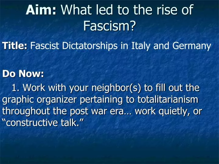 aim what led to the rise of fascism