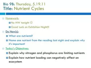 Bio 9B: Thursday, 5.19.11 Title: Nutrient Cycles