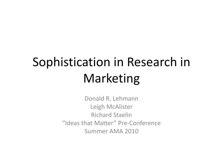 sophistication in research in marketing