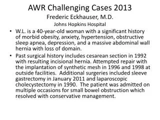 AWR Challenging Cases 2013 Frederic Eckhauser, M.D. Johns Hopkins Hospital
