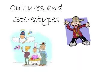 Cultures and Stereotypes