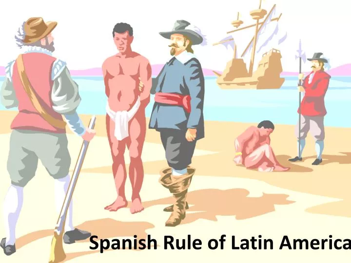 spanish rule of latin america