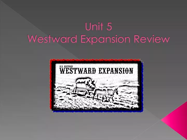 unit 5 westward expansion review