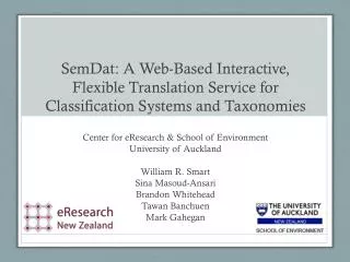Center for eResearch &amp; School of Environment University of Auckland William R. Smart