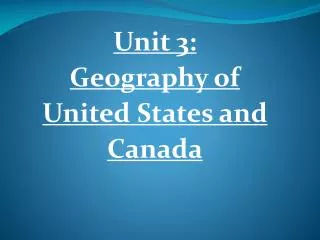 Unit 3: Geography of United States and Canada