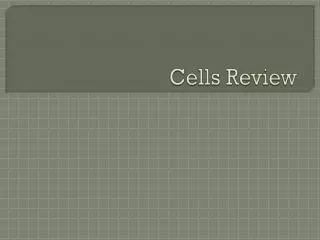 Cells Review