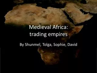 Medieval Africa: trading empires