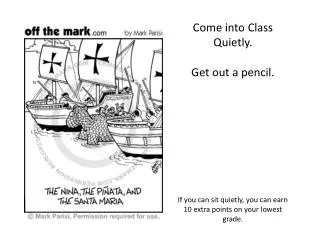 Come into Class Quietly. Get out a pencil.
