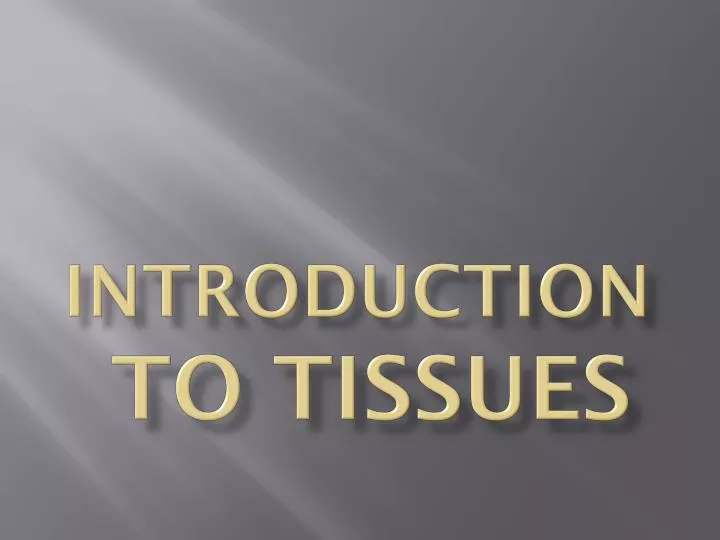 introduction to tissues