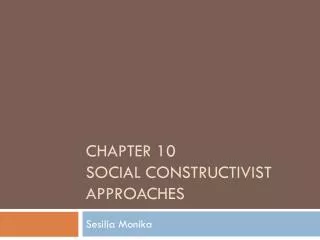 Chapter 10 social constructivist approaches