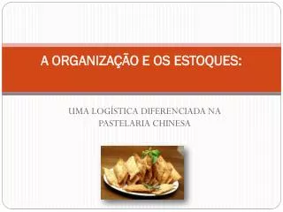 a organiza o e os estoques