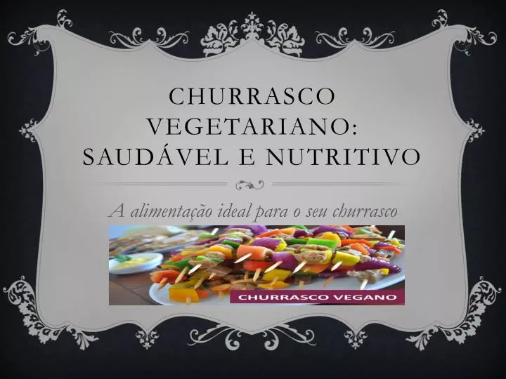 churrasco vegetariano saud vel e nutritivo