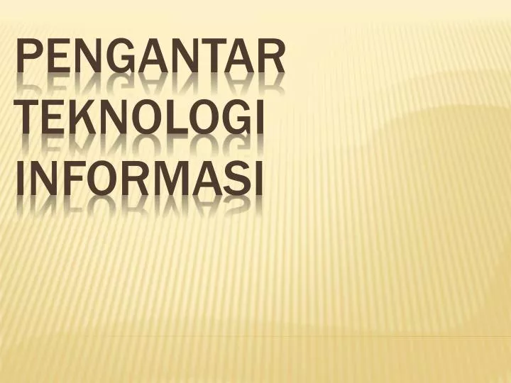 pengantar teknologi informasi