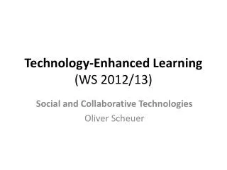 Technology-Enhanced Learning (WS 2012/13)