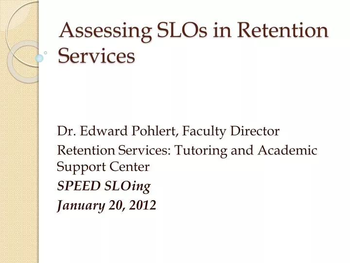 assessing slos in retention services