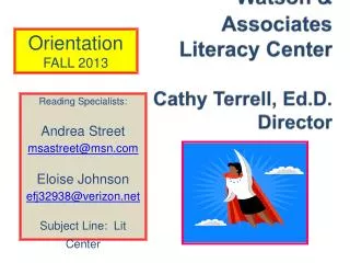 Watson &amp; Associates Literacy Center Cathy Terrell, Ed.D . Director