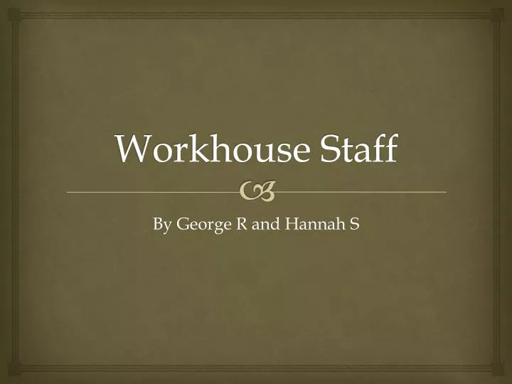 workhouse staff