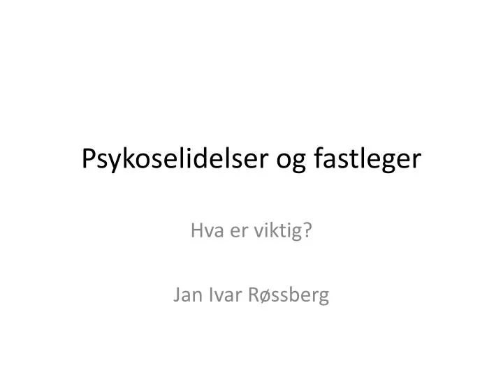 psykoselidelser og fastleger