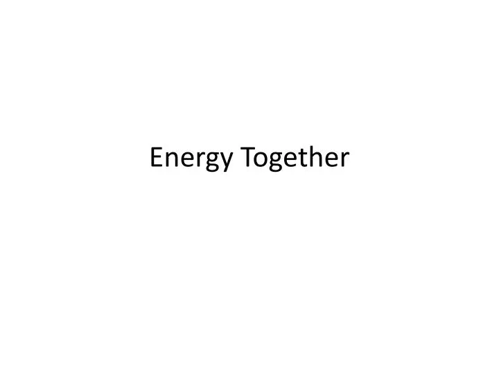 energy together