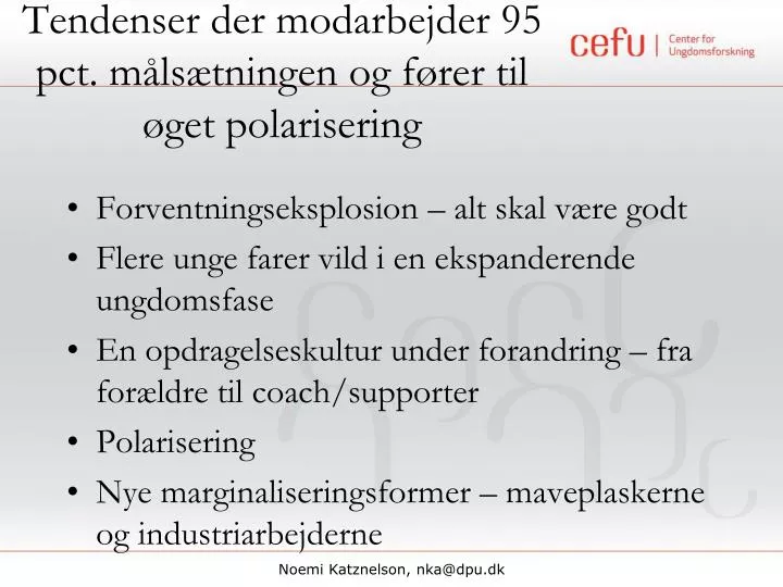 tendenser der modarbejder 95 pct m ls tningen og f rer til get polarisering