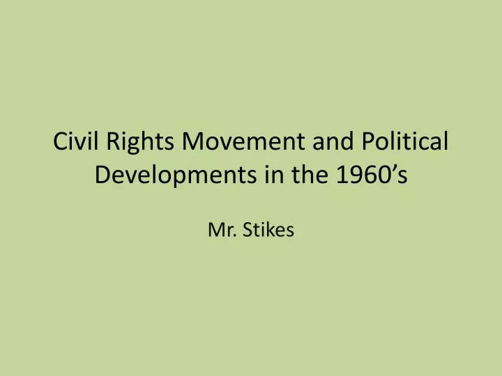 civil rights movement and political developments in the 1960 s