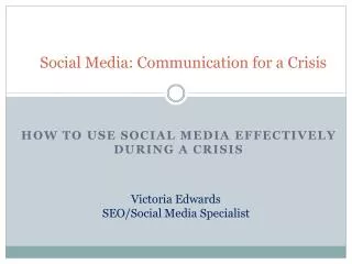 Social Media: Communication for a Crisis