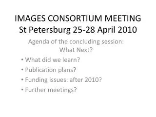 IMAGES CONSORTIUM MEETING St Petersburg 25-28 April 2010
