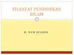 FILSAFAT PENDIDIKAN ISLAM - slide 1