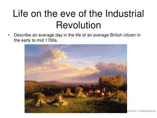 Life on the eve of the Industrial Revolution