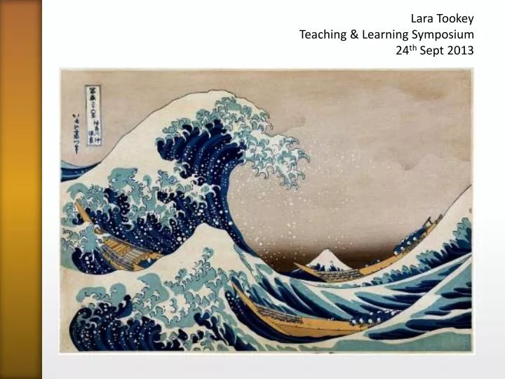 lara tookey teaching learning symposium 24 th sept 2013