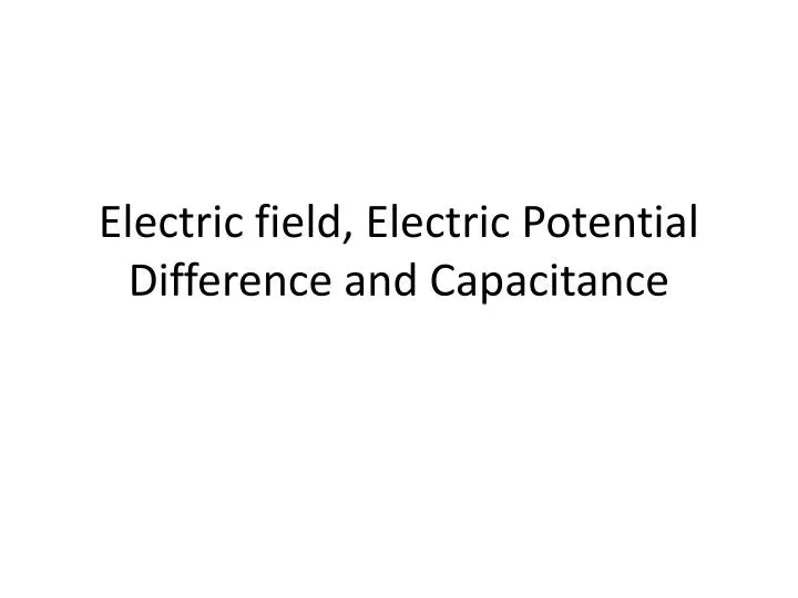 electric field electric potential difference and capacitance